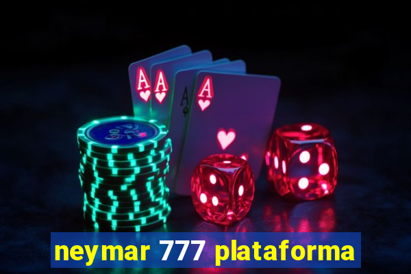 neymar 777 plataforma